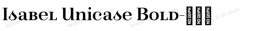 Isabel Unicase Bold字体转换